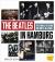 The Beatles in Hamburg : The Stories, the Scene and How It All Began