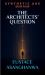 THE ARCHITECTS' QUESTION THE ARCHITECTS' QUESTION