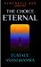 THE CHOICE ETERNAL THE CHOICE ETERNAL