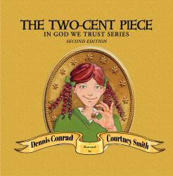 The Two-Cent Piece (Second Edition) : In God We Trust Series