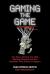 Gaming the Game Gaming the Game