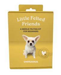 Little Felted Friends: Chihuahua : Dog Needle-Felting Beginner Kits with Needles, Wool, Supplies, and Instructions