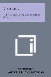 Vitruvius : The Ten Books on Architecture (1914)