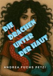 Die Drachen Unter der Haut : Roman