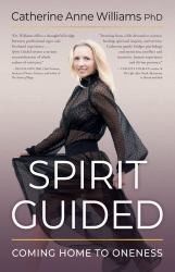 Spirit Guided : Coming Home to Oneness