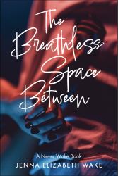 The Breathless Space Between