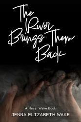 The River Brings Them Back