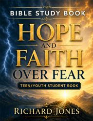Hope and Faith over Fear : Bible Study Book: Teen/Youth Student Book