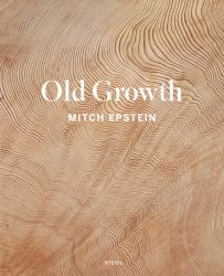 Mitch Epstein: Old Growth