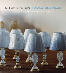 Mitch Epstein: Family Business : 20th Anniversary Edition
