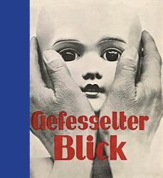 Gefesselter Blick: the Typotects and Phototects : 1919-1939
