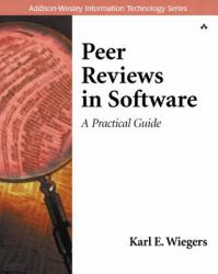 Peer Reviews in Software : A Practical Guide