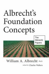 Albrecht's Foundation Concepts : The Albrecht Papers Vol. 1