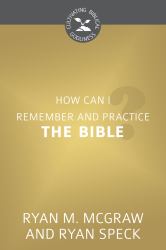 How Can I Remember and Practice the Bible?