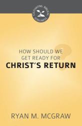 How Should We Get Ready for Christ's Return? (Cultivation Biblical Godliness Series)