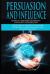 Persuasion and Influence 2 Book in 1 - Persuasion Techniques + Nonviolent Communication : The Best Way to Connect with Others. Techniques of Dark Psychology; NLP; Manipulation Mind