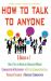 HOW to TALK to ANYONE 5 Books In 1 : Communication in Relationships + Effective Communication Skills + Persuasion Techniques + Nonviolent Communication + How to Talk to Anyone in a Nonviolent Manner