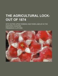 The Agricultural Lock-Out Of 1874