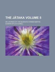 The J?Taka, or, Stories of the Buddha's Former Births