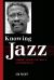 Knowing Jazz : Community, Pedagogy, and Canon in the Information Age