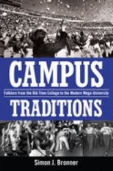 Campus Traditions : Folklore from the Old-Time College to the Modern Mega-University