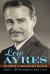 Lew Ayres - Hollywood`s Conscientious Objector