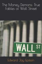 The Money Demons : True Fables of Wall Street