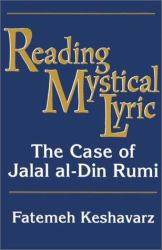 Reading Mystical Lyric : The Case of Jalal al-Din Rumi
