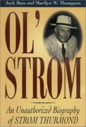 Ol' Strom : An Unauthorzied Biography of Strom Thurmond