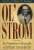 Ol' Strom : An Unauthorzied Biography of Strom Thurmond