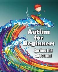 Autism for Beginners : Surfing the Spectrum