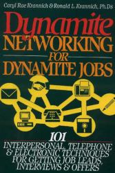 Dynamite Networking for Dynamite Jobs : 101 Interpersonal Telephone and Electronic Techniques for Getting Job Leads, Interviews, and Offers