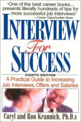 Interview for Success : A Practical Guide to Increasing Job Interviews, Offers and Salaries, 8th Edition