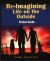 Re-Imagining Life on the Outside Pocket Guide : Finding Purpose, Passion, and Meaning in the Next Stage of Life