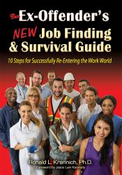 The Ex-Offender's New Job Finding and Survival Guide : 10 Steps for Successfully Re-Entering the Work World