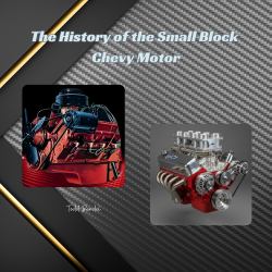 The History of the Small Block Chevy Motor