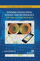 Indoor Geolocation Science and Technology : At the Emergence of Smart World and IoT
