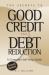 The Secrets of Good Credit and Debit Reduction Revised and Updated : A Consumer Self-Help Guide The Secrets of Good Credit and Debit Reduction Revised and Updated : A Consumer Self-Help Guide