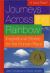 Journeys Across the Rainbow : Inspirational Stories for the Human Race