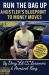 Run the Bag Up : A Hustlers Blueprint to Money Moves Run the Bag Up : A Hustlers Blueprint to Money Moves