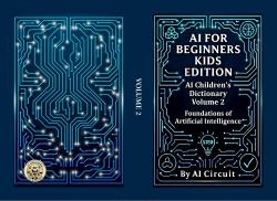 AI Children's Dictionary - Volume 2 : Foundations of Artificial Intelligence