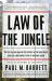Law of the Jungle : The $19 Billion Legal Battle over Oil in the Rain Forest and the Lawyer Who'd Stop at Nothing to Win