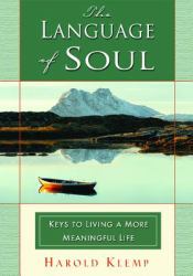 The Language of Soul : Keys to Living a More Meaningful Life