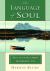 The Language of Soul : Keys to Living a More Meaningful Life