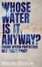 Whose Water Is It, Anyway? : Taking Water Protection into Public Hands