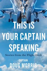 This Is Your Captain Speaking : Stories from the Flight Deck