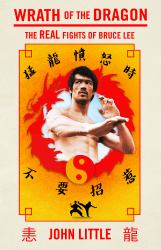 Wrath of the Dragon : The Real Fights of Bruce Lee