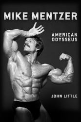 Mike Mentzer : American Odysseus