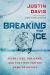 Breaking the Ice : Seven Lives, One Game, and the Fight for the Game of Hockey
