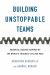Building Unstoppable Teams : Business Lessons Inspired by the World's Toughest Cycling Race